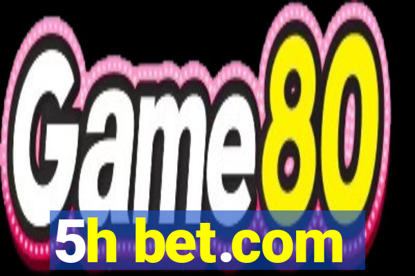 5h bet.com